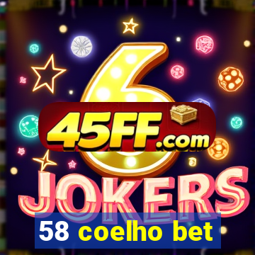 58 coelho bet